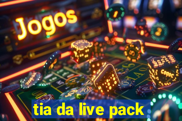 tia da live pack